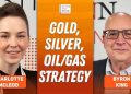 Byron King: Gold, Silver, Oil/Gas — Stock Ideas and Strategy Now